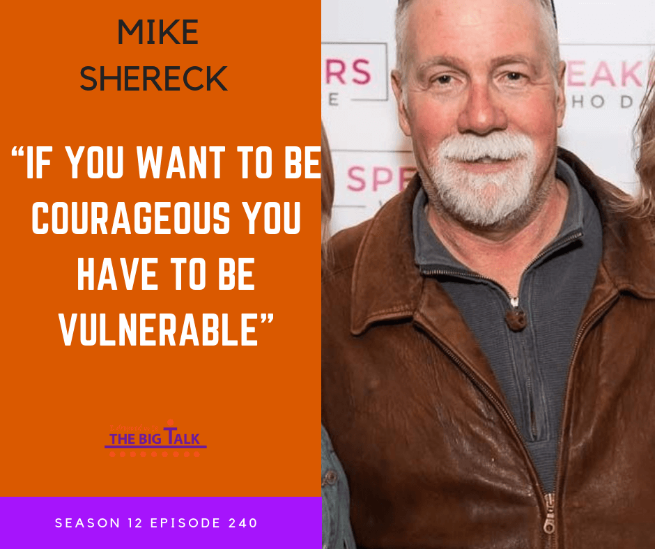 Episode 240 Becoming a Vulnerable Speaker with Mike Shereck