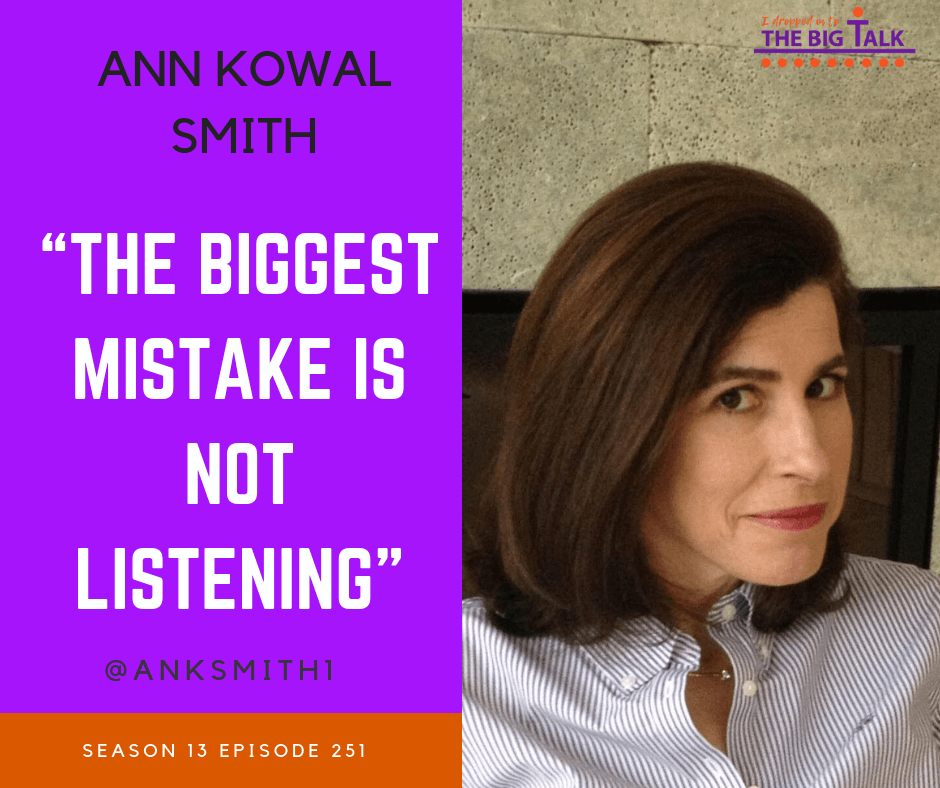 Episode 251 The Best Storytellers are the Best Listeners with Ann Kowal Smith