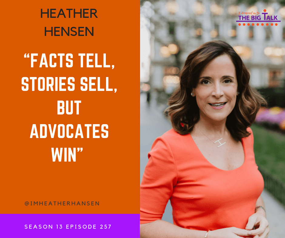 Episode 257 Advocate for Your Story with Heather Hansen