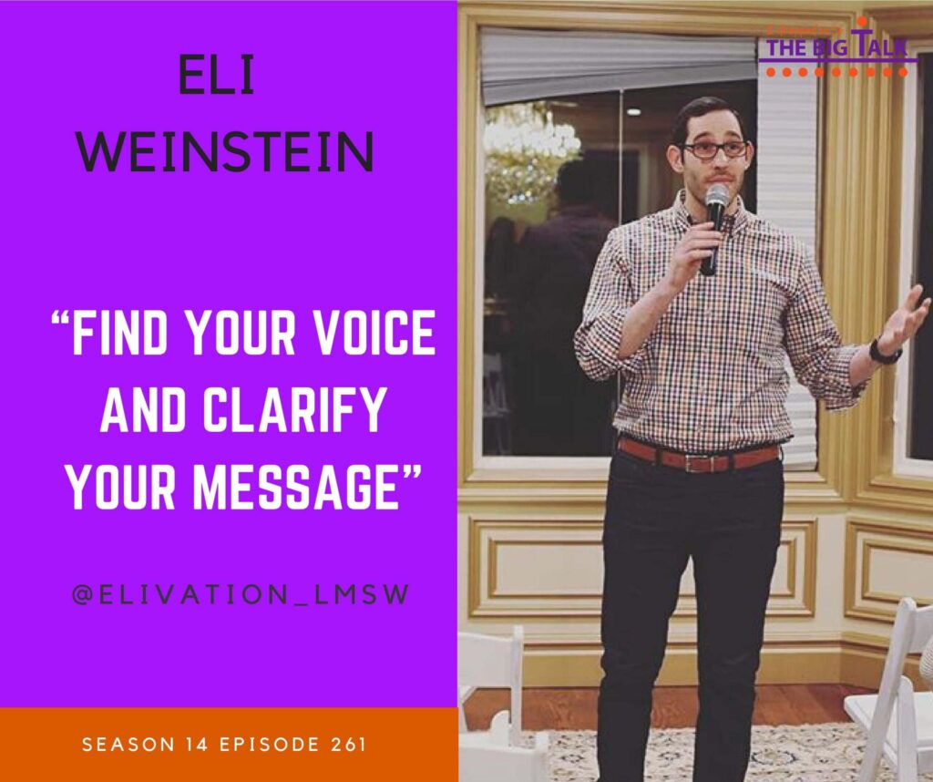 Episode 261 Find Your Voice and Clarify Your Message with Eli Weinstein