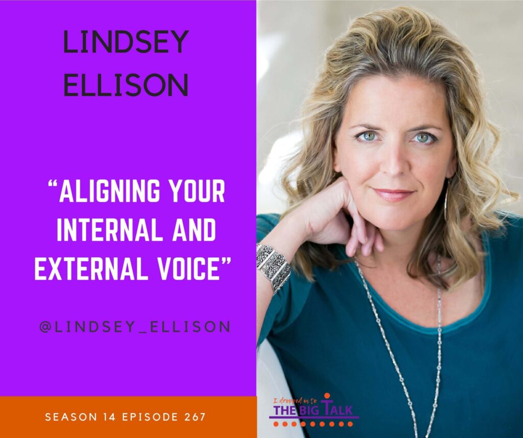 Episode 267 Aligning Your Internal and External Voice with Lindsey Ellison