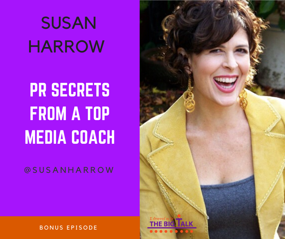 Susan Harrow - PR Secrets from a Top Media Coach - Tricia Brouk