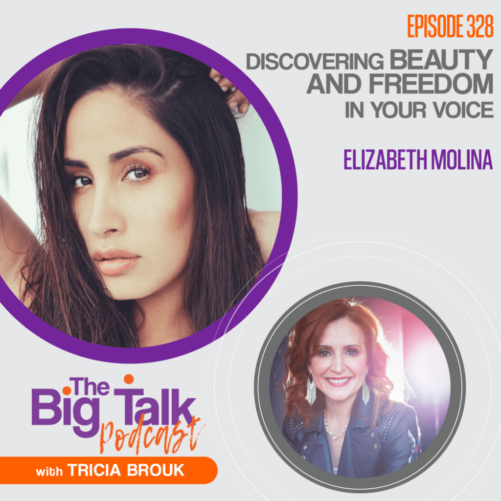 Episode 328 Discovering Beauty and Freedom in Your Voice with Elizabeth Molina