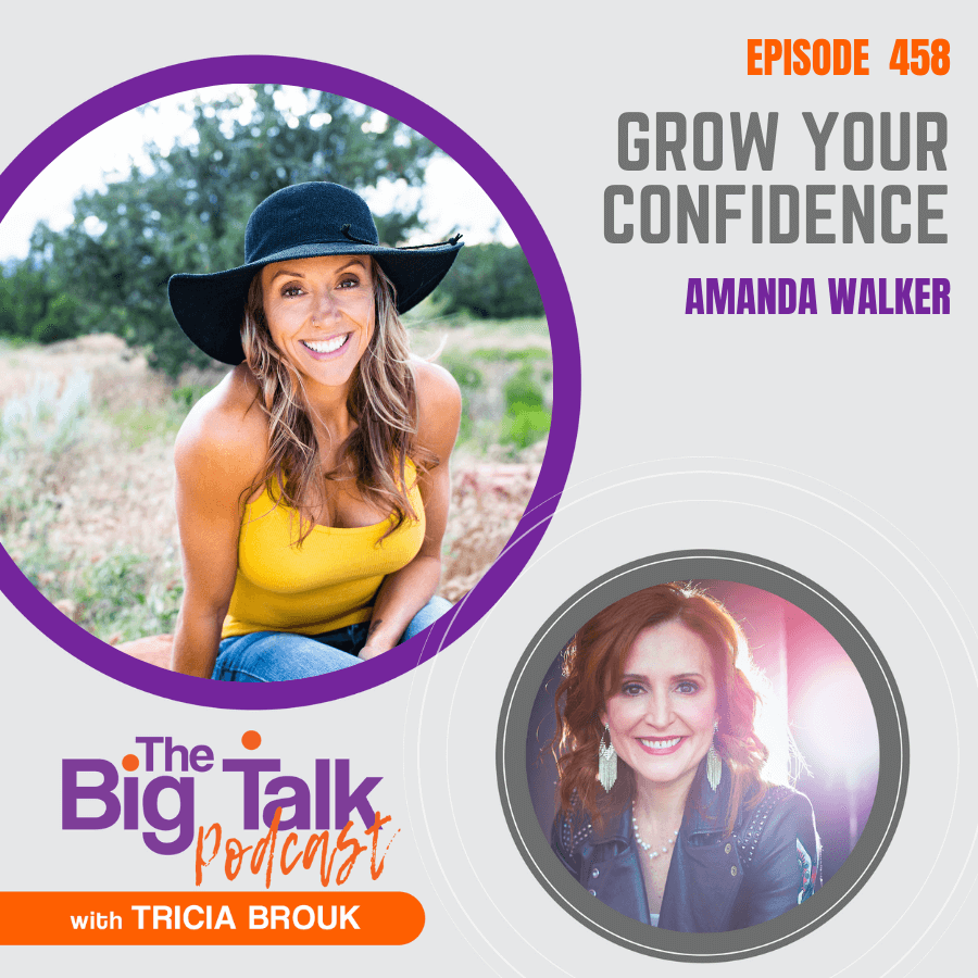 Image for Episode 458 Grow Your Confidence with Amanda Walker