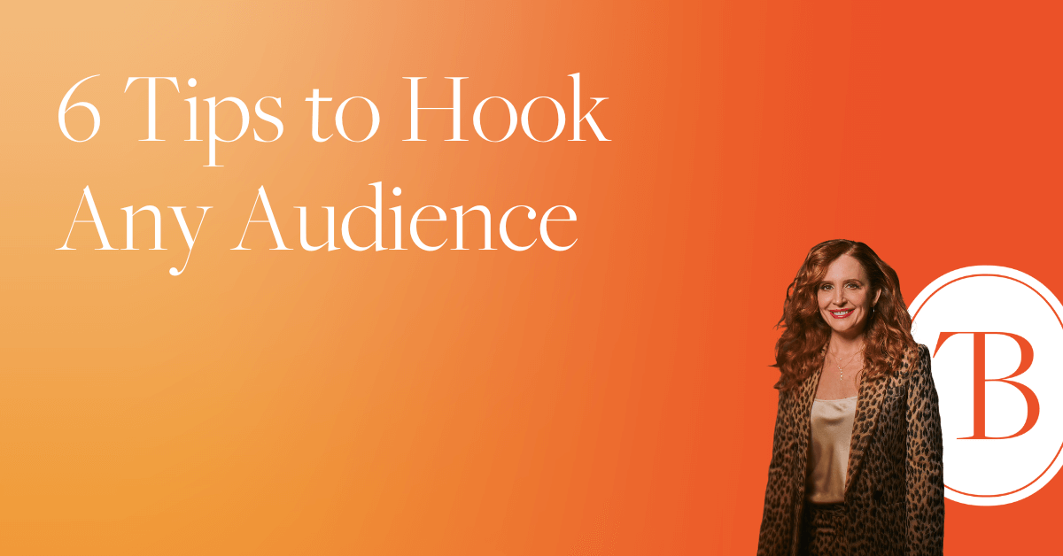 6 Tips to Hook Any Audience