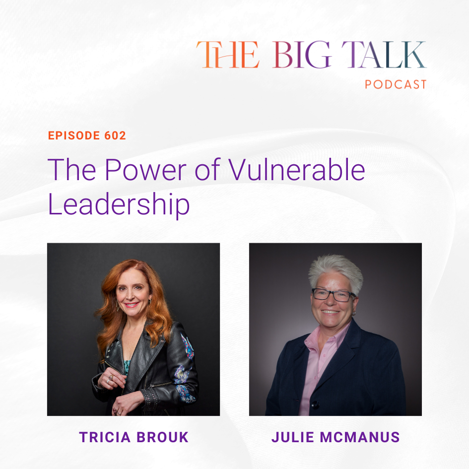 Episode 602 The Power of Vulnerable Leadership