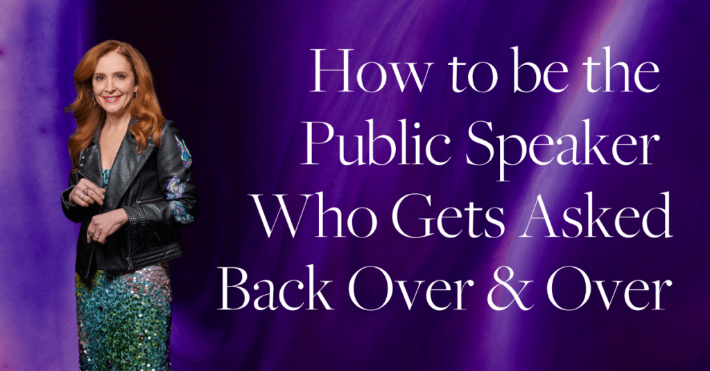 How to be the Public Speaker Who Gets Asked Back Over and Over