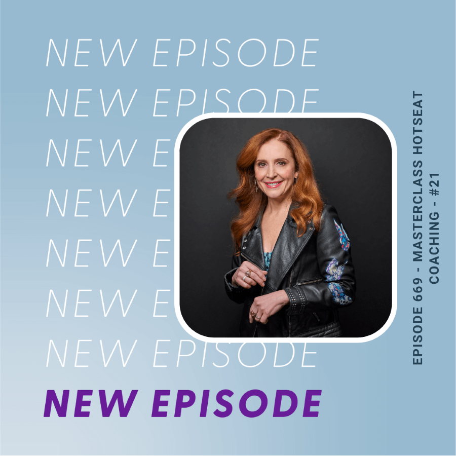 Episode 669 Masterclass Hot Seat Coaching - #21