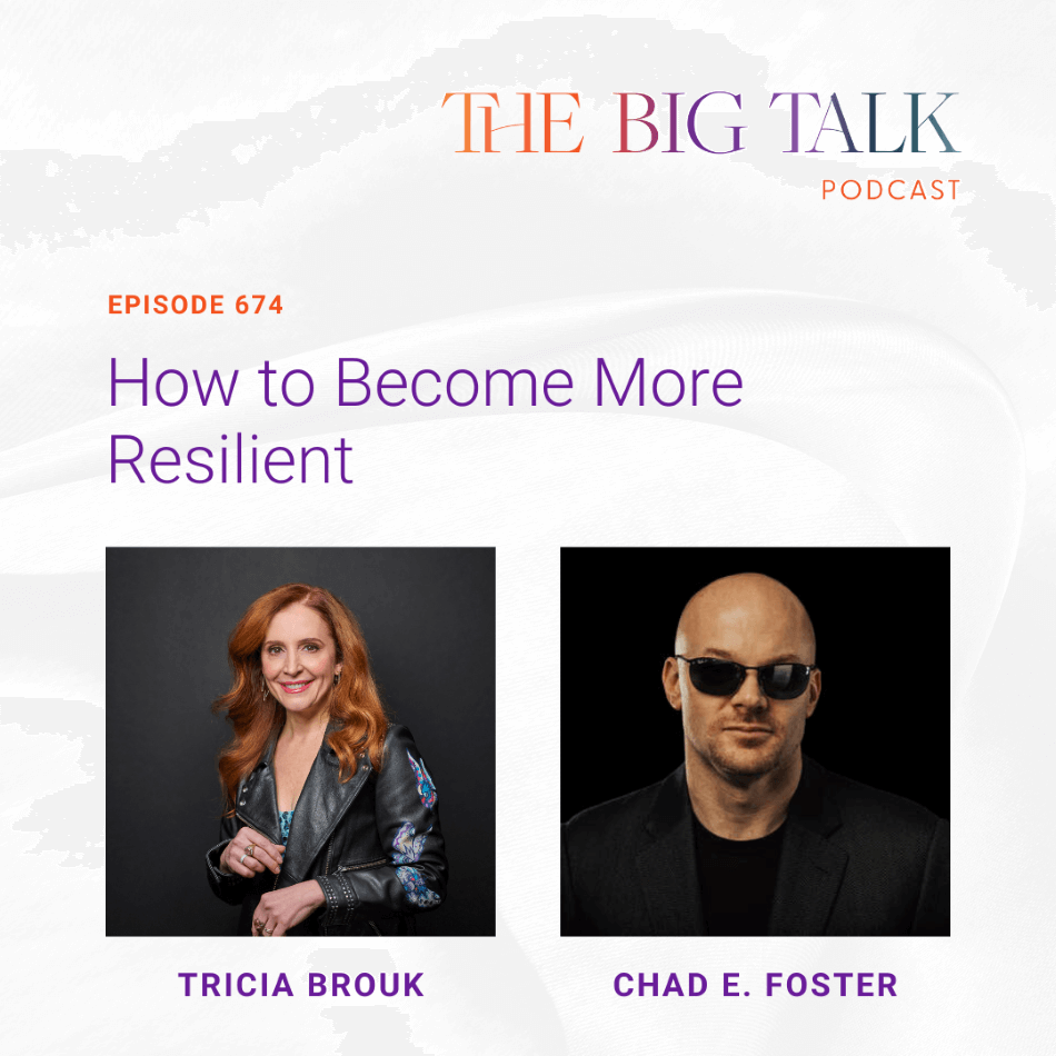 Episode 674 How to Become More Resilient with Chad E. Foster