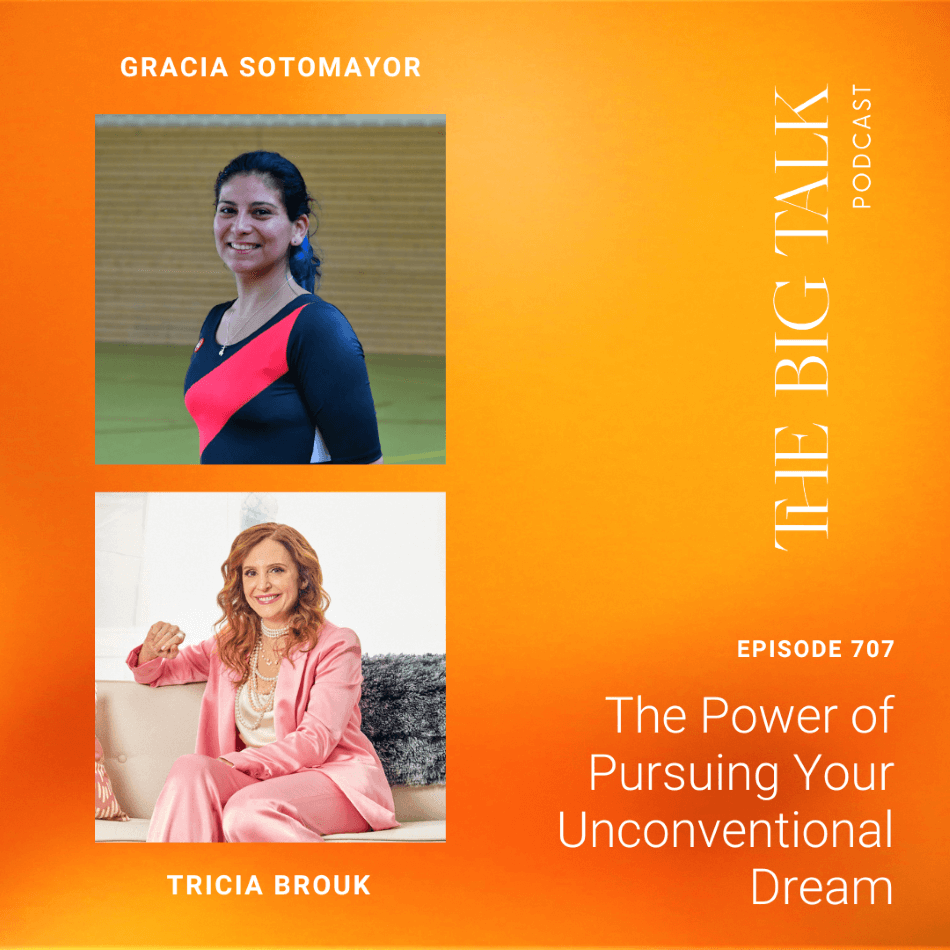 Episode 707 The Power of Pursuing Your Unconventional Dream with Gracia Sotomayor