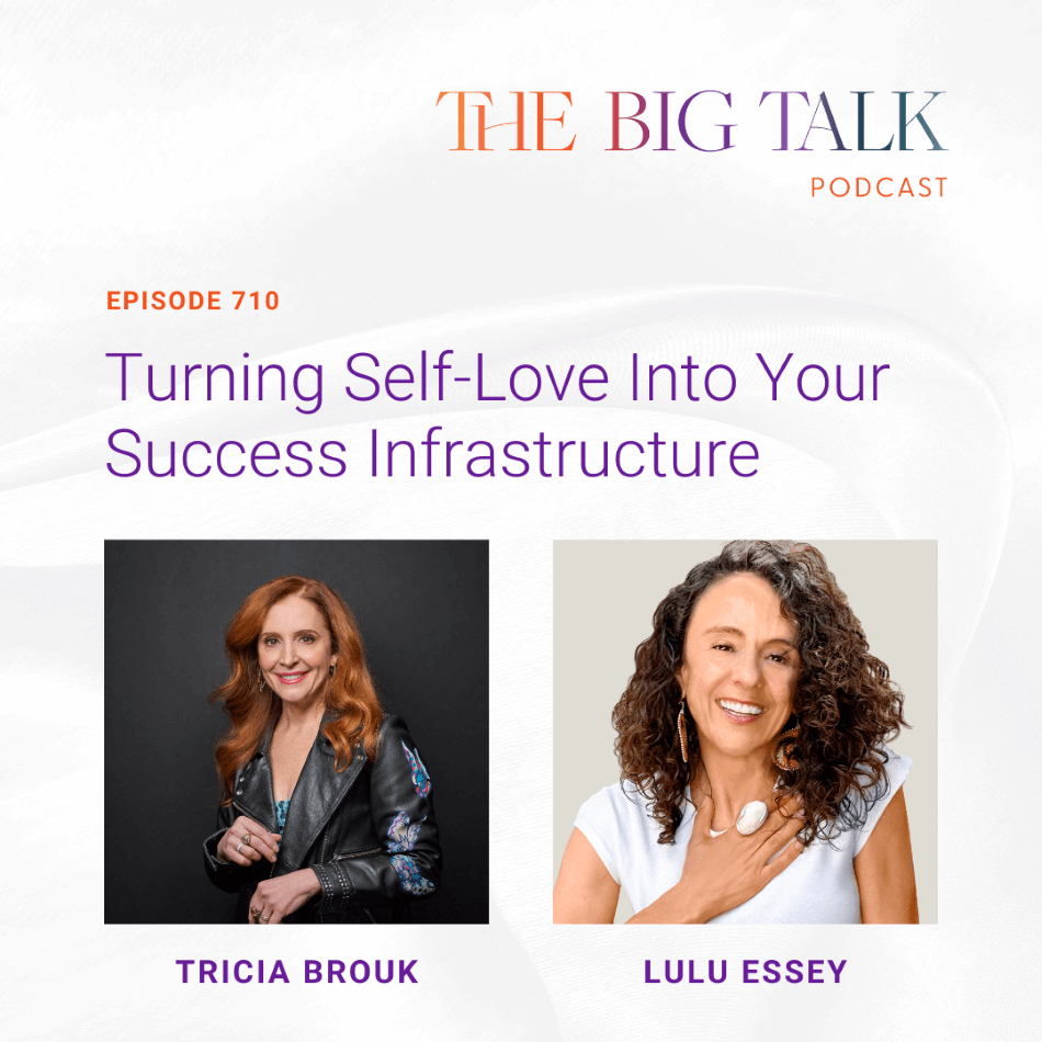 Episode 710 Turning Self-Love Into Your Success Infrastructure