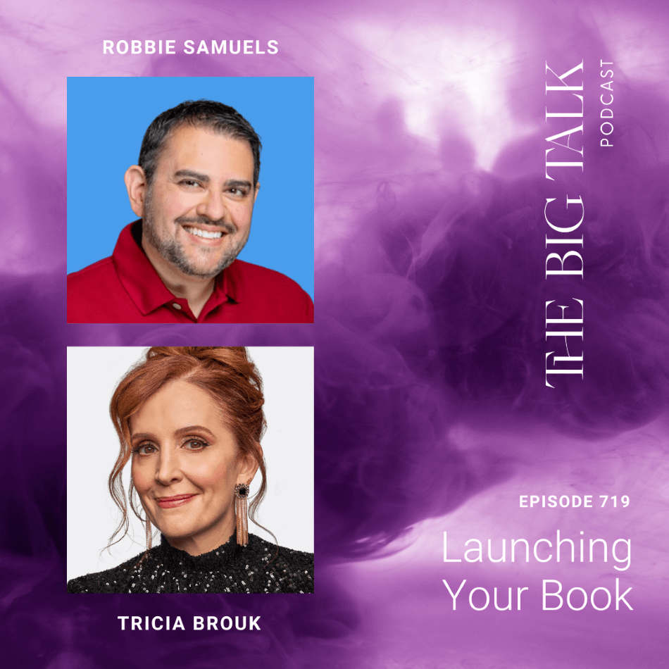 Episode 719 Launching Your Book with Robbie Samuels