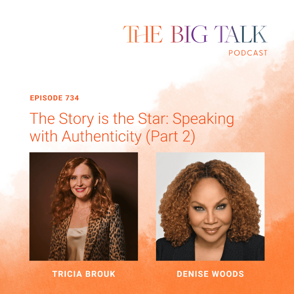 Episode 734 The Story is the Star Speaking with Authenticity with Denise Woods