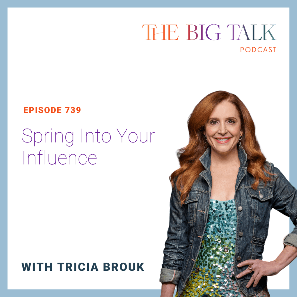Episode 739 Spring Into Your Influence