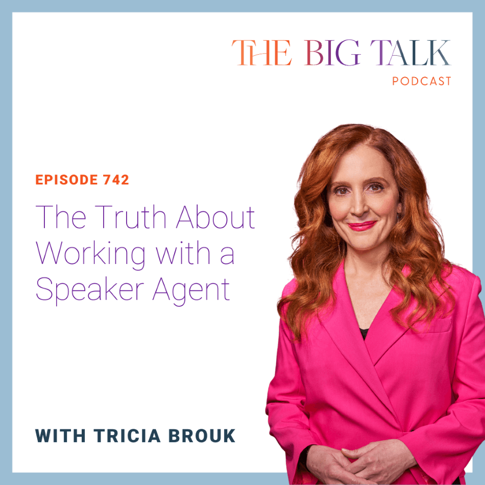 Episode 742 The Truth About Working with a Speaker Agent
