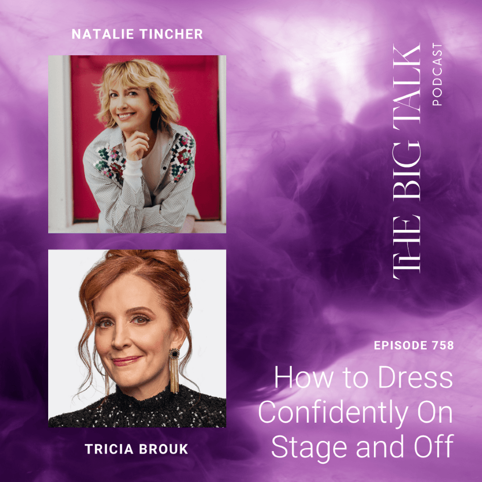 Episode 758 How to Dress Confidently On Stage and Off with Natalie Tincher