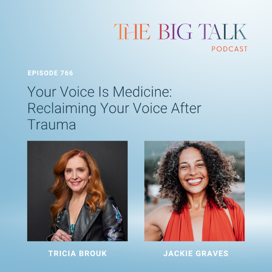 Episode 766 Your Voice Is Medicine Reclaiming Your Voice After Trauma with Jackie Graves