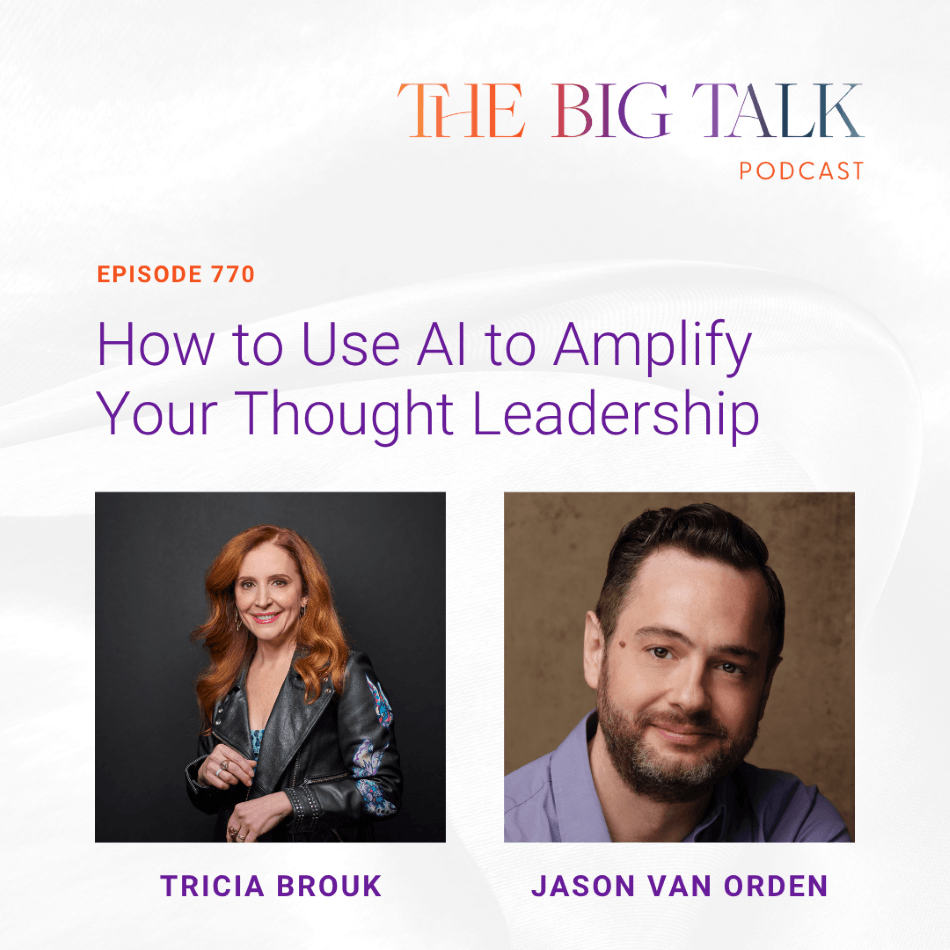 Episode 770 How to Use AI to Amplify Your Thought Leadership with Jason van Orden